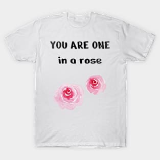 One In A rose, Cute Funny Rose T-Shirt